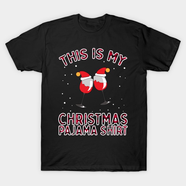 This is my Christmas Pajama Shirt Wine Xmas Red Plaid Gift T-Shirt by VDK Merch